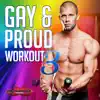 Gay & Proud Workout 3 (Non-Stop DJ Mix Celebrating Gay Pride) [132 BPM] album lyrics, reviews, download