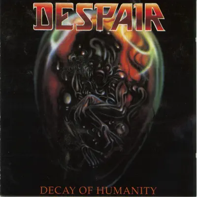 Decay of Humanity - Despair