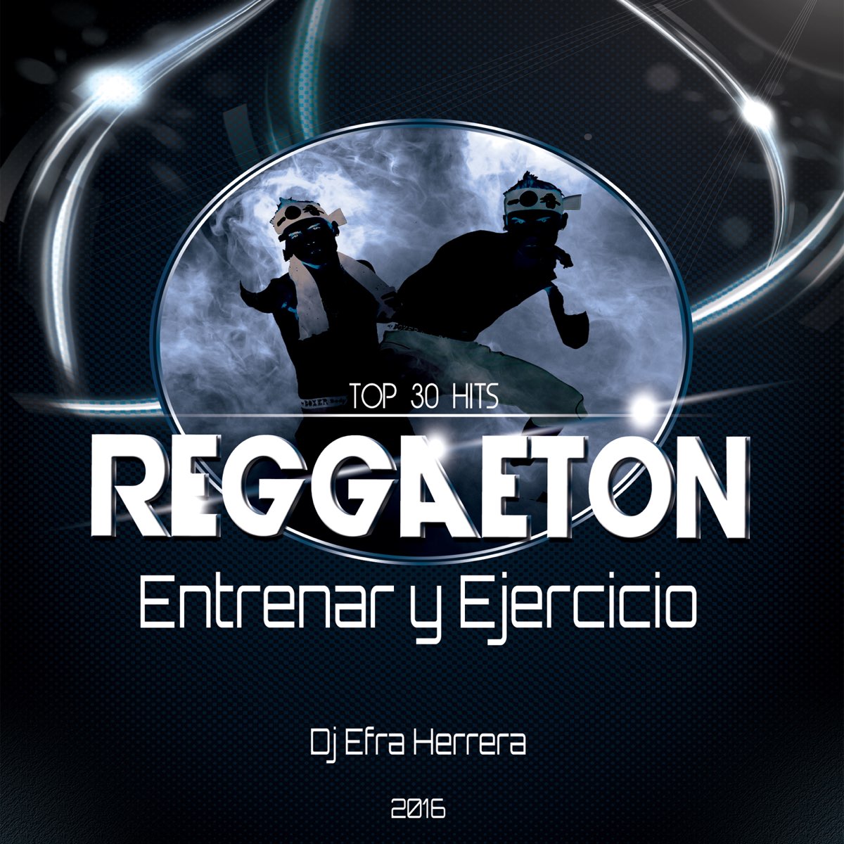 ‎top 30 Reggaeton Hits Para Entrenar Y Hacer Ejercicio 2016 De Dj Efra