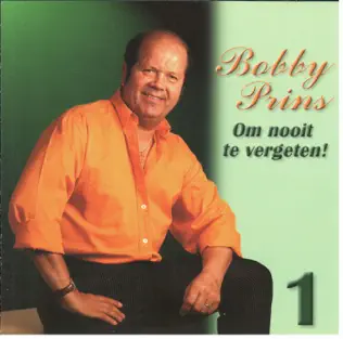 télécharger l'album Bobby Prins - Om Nooit Te Vergeten Deel 1