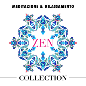 Zen Collection: Musica Rilassante, Destinazione Meditazione e Rilassamento - Isabella Jenkins & Musica Rilassante & Benessere