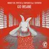 Stream & download Go Insane (feat. Sevenever) [Remixes]