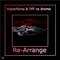 Re-Arrange (Hyperforce & IYF vs. Anima) - HyperForce, IYF & Anima lyrics