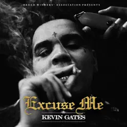 Excuse Me - Single - Kevin Gates