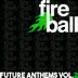 Fireball Recordings Future Anthems, Vol. 2 album cover