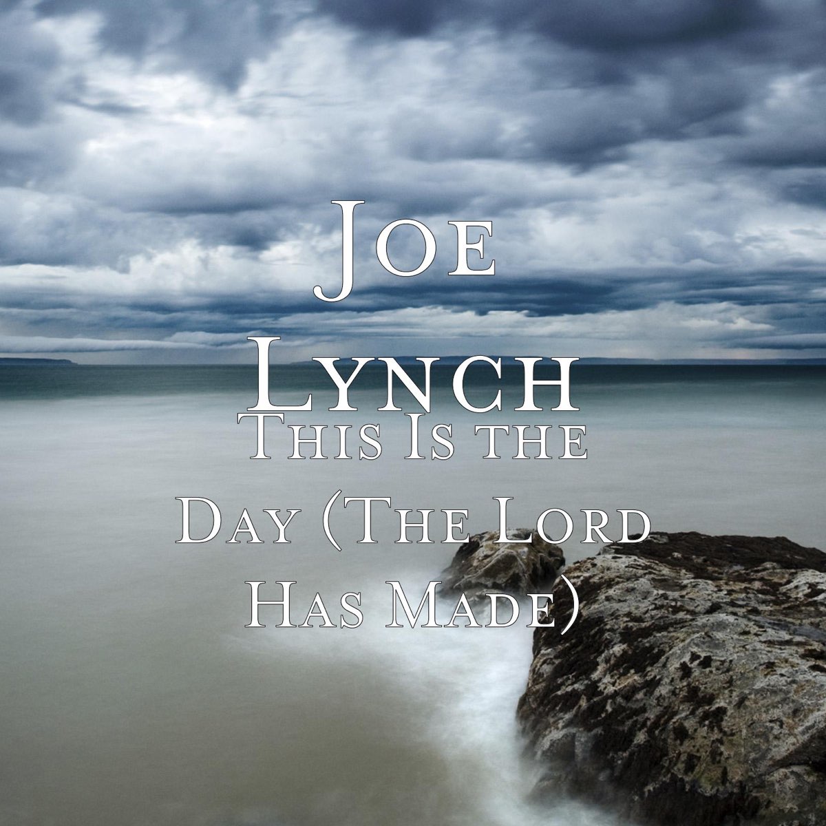 This Is The Day The Lord Has Made Single De Joe Lynch En Apple Music   1200x1200bf 60 