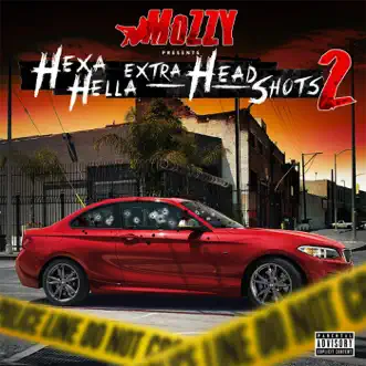 Hexa Hella Extra Headshots 2 by Mozzy album reviews, ratings, credits