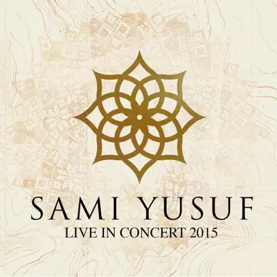Live In Concert 2015 - Sami Yusuf