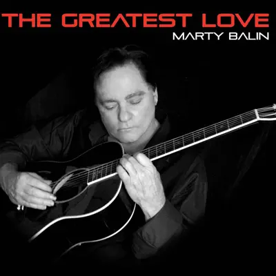 The Greatest Love - Marty Balin The Greatest Love - Marty Balin