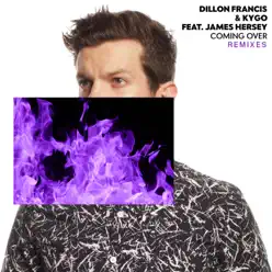 Coming Over (feat. James Hersey) [Remixes] - EP - Dillon Francis