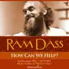 How Can We Help With Ram Dass album lyrics, reviews, download