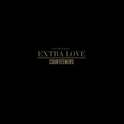 Concrete Love (Extra Love) - The Courteeners Concrete Love (Extra Love) - The Courteeners