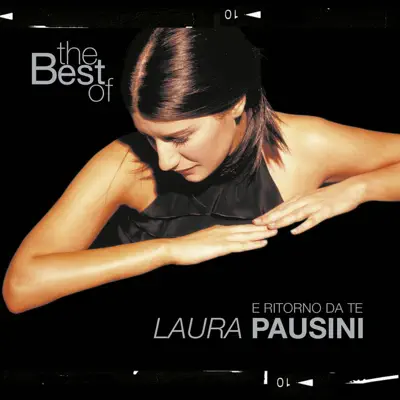 The Best of Laura Pausini - E ritorno da te - Laura Pausini The Best of Laura Pausini - E ritorno da te - Laura Pausini