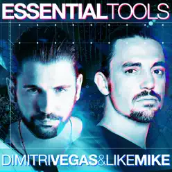 Dimitri Vegas & Like Mike Essential Tools - EP - Dimitri Vegas & Like Mike