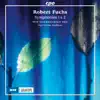 Fuchs: Symphonies Nos. 1 & 2 album lyrics, reviews, download