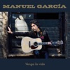 Manuel García - Venga la Vida