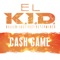 Cash Game - El K.I.D. lyrics