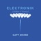 Electronik (Aiidan G Remix) - Natt Moore lyrics