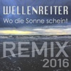 Wo die Sonne scheint (Remix 2016) - Single