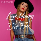 Fletcher - Live Young Die Free