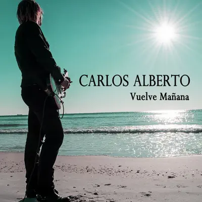Vuelve Mañana - Carlos Alberto