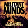 Blak Madeen - Militant Minds
