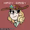 Hazy Daisy (feat. Daisy) album lyrics, reviews, download