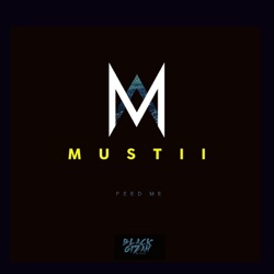 Mustii - Feed Me