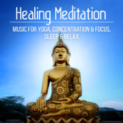 Healing Meditation: Music for Yoga, Concentration & Focus, Sleep and Relax - Healing Yoga Meditation Music Consort