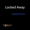 Locked Away (Saxophone Cover) - Single