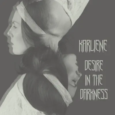 Desire in the Darkness - Single - Karliene