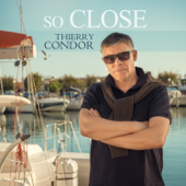 So Close - Thierry Condor