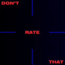 Don't Rate That - Single - David Dallas Don't Rate That - Single - David Dallas