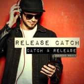 Catch & Release (Deepend Remix) artwork