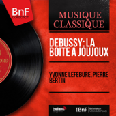 Debussy: La boîte à joujoux (Mono Version) - Yvonne Lefébure & Pierre Bertin
