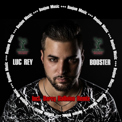 Booster (Darcy Daquino Remix) - Luc Rey | Shazam