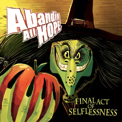 Final Act of Selflessness - Abandin All Hope