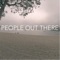 People Out There (feat. Andrius Mamontovas) - Skinny Bros lyrics