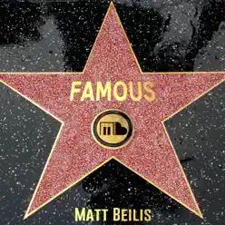 Famous - Matt Beilis