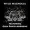 Wyld Magnolia (feat. Glen David Andrews) - To Be Continued Brass Band lyrics
