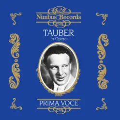 Tauber in Opera - Richard Tauber Tauber in Opera - Richard Tauber