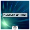 Planetary Weekend