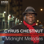 Midnight Melodies (feat. Curtis Lundy & Victor Lewis) - Cyrus Chestnut