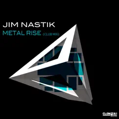 Metal Rise (Club Mix) - Single by Jim Nastik album reviews, ratings, credits