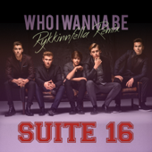 Who I Wanna Be (Rykkinnfella Remix) [feat. RykkinnFella] - Suite 16
