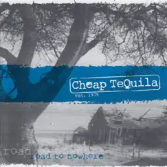 Road to Nowhere by Cheap Tequila album reviews, ratings, credits