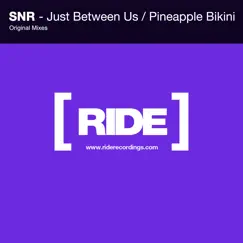 Just Between Us / Pineapple Bikini - Single by SNR album reviews, ratings, credits
