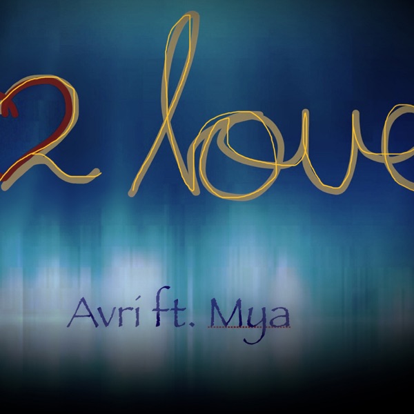 2 Love (feat. Mya) - Single - Avri