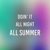 Doin' it All Night, All Summer artwork
