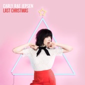 Last Christmas by Carly Rae Jepsen